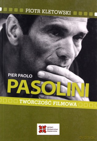 Pier Paolo Pasolini Twórczość filmowa - Piotr Kletowski [KSIĄŻKA]