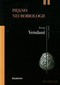 Piękno neurobiologii - Jerzy Vetulani [KSIĄŻKA]