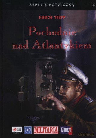 Pochodnie nad Atlantykiem - Erich Topp [KSIĄŻKA]