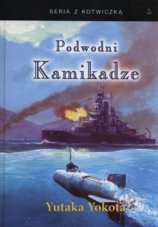 Podwodni Kamikadze - Yutaka Yokota, Jose Harrington [KSIĄŻKA]