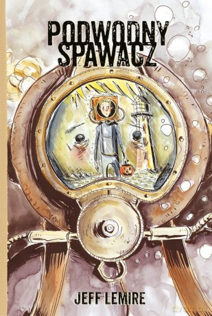 Podwodny spawacz - Jeff Lemire [KOMIKS]