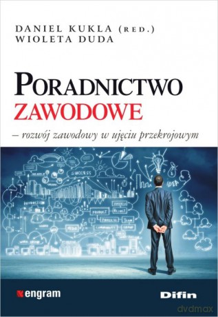 Poradnictwo zawodowe - Daniel redakcja Kukla, Wioleta Duda [KSIĄŻKA]