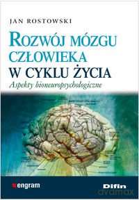 Rozwój mózgu człowieka w cyklu życia - Jan Rostkowski [KSIĄŻKA]