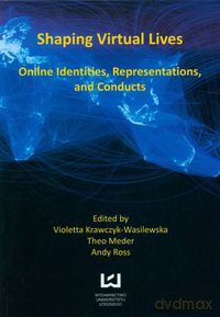 Shaping virtual lives [KSIĄŻKA]