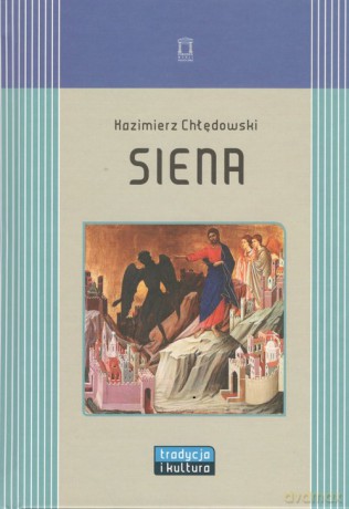 Siena - Kazimierz Chłędowski [KSIĄŻKA]