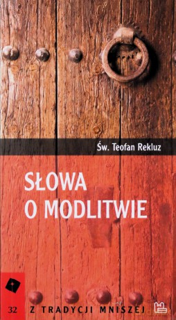 Słowa o modlitwie - Teofan Rekluz [KSIĄŻKA]