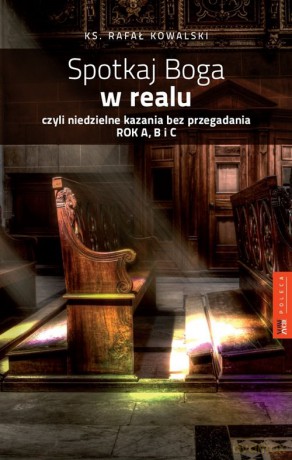 Spotkaj Boga w Realu - Rafał Kowalski [KSIĄŻKA]