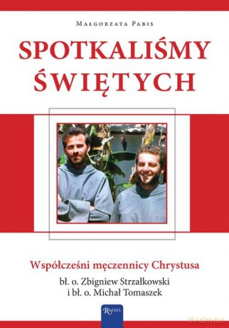 Spotkaliśmy świętych - Małgorzata Pabis [KSIĄŻKA]