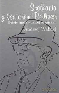 Spotkania z Isaiahem Berlinem - Andrzej Walicki [KSIĄŻKA]