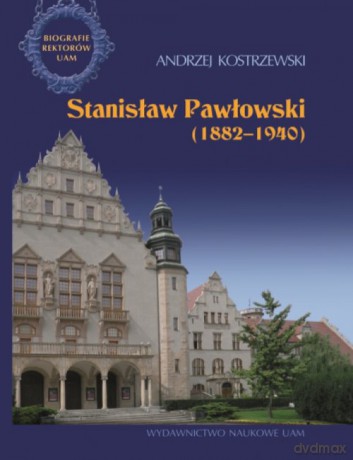 Stanisław Pawłowski 1882-1940 - Andrzej Kostrzewski [KSIĄŻKA]