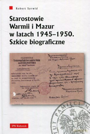 Starostowie Warmii i Mazur w latach 1945-1950 - Robert Syrwid [KSIĄŻKA]