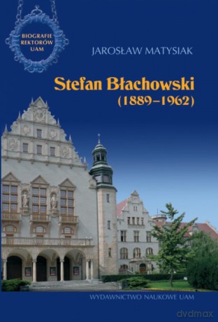 Stefan Błachowski (1889-1962) - Jarosław Matysiak [KSIĄŻKA]