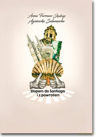 Stopem do Santiago i z powrotem - Anna Furman-Jędrys, Agnieszka Salamucha [KSIĄŻKA]