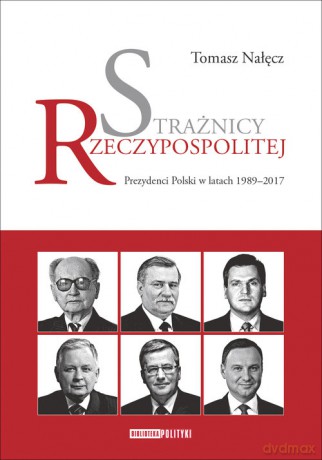 Strażnicy Rzeczypospolitej - Tomasz Nałęcz [KSIĄŻKA]