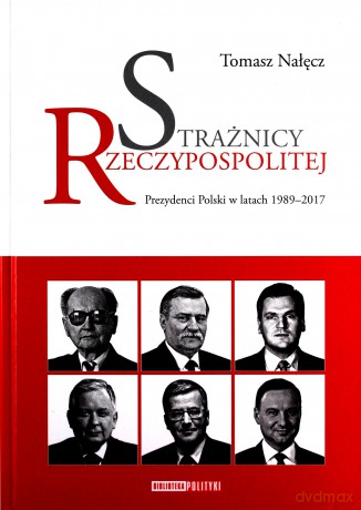 Strażnicy Rzeczypospolitej - Tomasz Nałęcz [KSIĄŻKA]