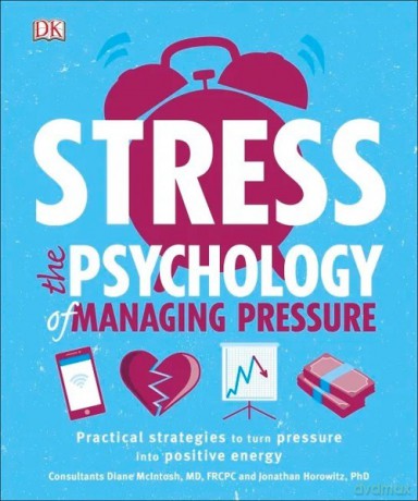 Stress The Psychology of Managing Pressure [KSIĄŻKA]