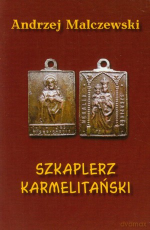 Szkaplerz Karmelitański - Andrzej Malczewski [KSIĄŻKA]