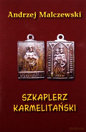 Szkaplerz Karmelitański - Andrzej Malczewski [KSIĄŻKA]