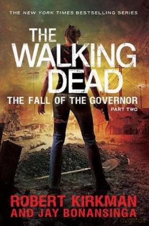 The Fall of the Governor Part Two - Jay Bonansinga, Robert Kirkman [KSIĄŻKA]