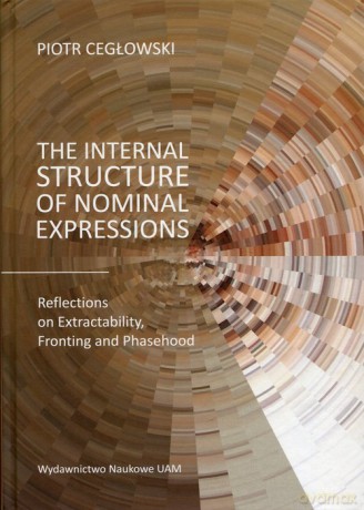 The Internal Structure of Nominal Expressions [KSIĄŻKA]