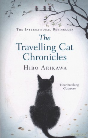The Travelling Cat Chronicles - Hiro Arikawa [KSIĄŻKA]