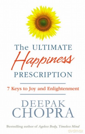 The Ultimate Happiness Prescription - Deepak Chopra [KSIĄŻKA]