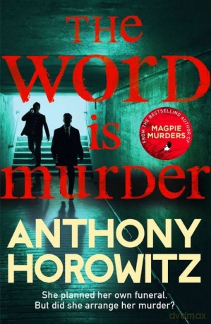 The Word Is Murder - Anthony Horowitz [KSIĄŻKA]