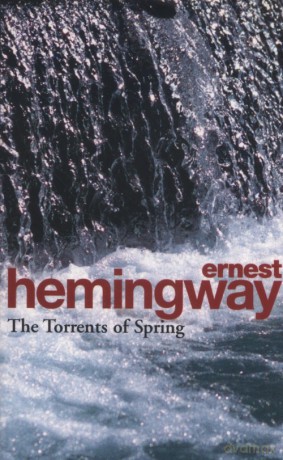 Torrents of Spring - Ernest Hemingway [KSIĄŻKA]