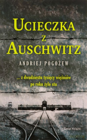 Ucieczka z Auschwitz - Andriej Pogożew [KSIĄŻKA]