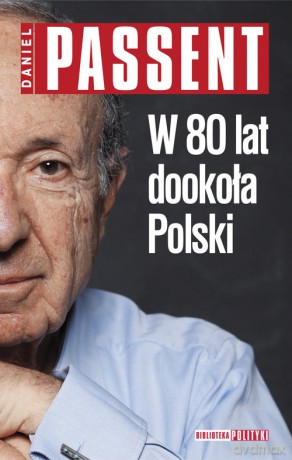 W 80 lat dookoła Polski - Daniel Passent [KSIĄŻKA]