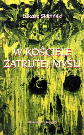 W Kościele zatrutej myśli - Łukasz Skibiński [KSIĄŻKA]