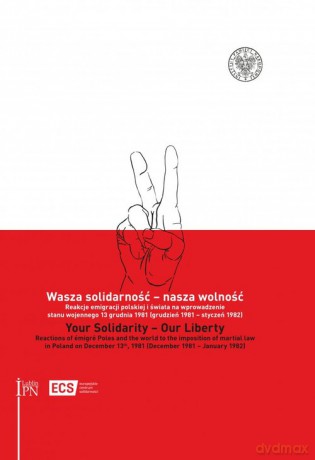 Wasza solidarność - nasza wolność Your Solidarity - Our Liberty - Sławomir Łukasiewicz, Agnieszka Jaczyńska [KSIĄŻKA]