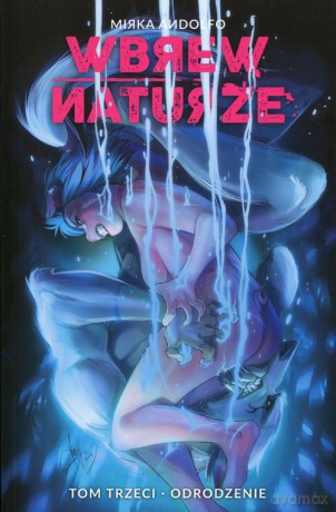 Wbrew naturze (Tom 3) Odrodzenie - Mirka Andolfo [KOMIKS]