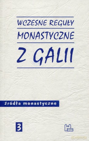 Wczesne reguły monastyczne z Galii [KSIĄŻKA]