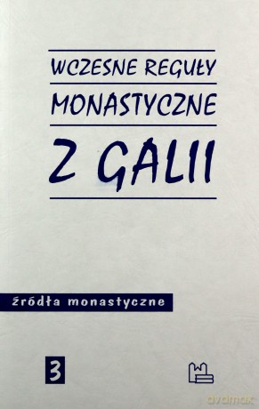 Wczesne reguły monastyczne z Galii [KSIĄŻKA]