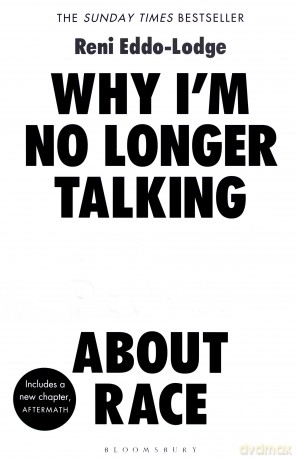 Why I'm no longer talking - Reni Eddo-Lodge [KSIĄŻKA]