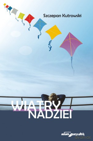 Wiatry nadziei - Szczepan Kutrowski [KSIĄŻKA]