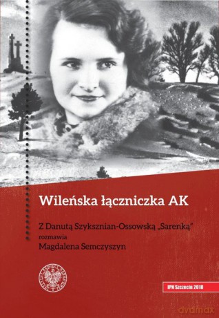 Wileńska łączniczka AK - Magdalena Semczyszyn [KSIĄŻKA]