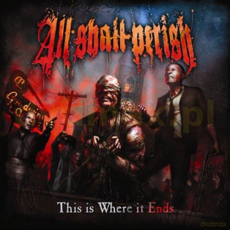 All Shall Perish: This Is Where It Ends [CD]