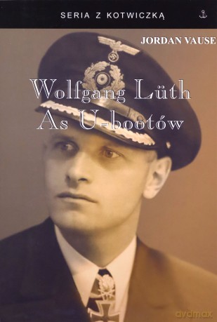Wolfgang Luth As U-Bootów - Jordan Vause [KSIĄŻKA]