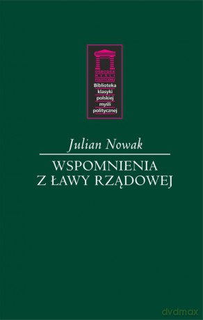 Wspomnienia z ławy rządowej - Julian Nowak [KSIĄŻKA]