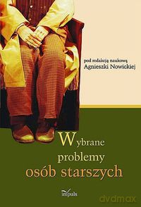 Wybrane problemy osób starszych - Agnieszka Nowicka [KSIĄŻKA]