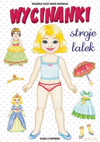 Wycinanki. Stroje lalek - Anna Pietrzykowska [KSIĄŻKA]