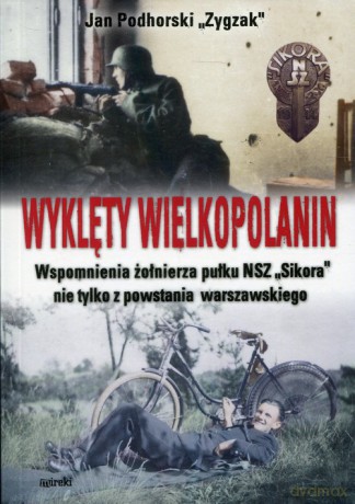 Wyklęty Wielkopolanin - Jan Zygzak Podhorski [KSIĄŻKA]