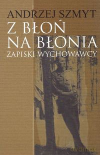Z Błoń na Błonia - Andrzej Szmyt [KSIĄŻKA]