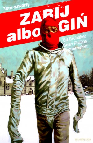 Zabij albo zgiń (Tom 4) - Ed Brubaker [KOMIKS]