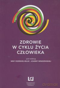 Zdrowie w cyklu życia człowieka [KSIĄŻKA]