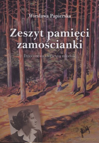Zeszyt pamięci zamościanki - Wiesława Papierska [KSIĄŻKA]