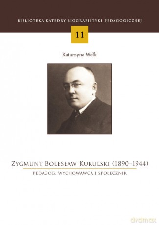 Zygmunt Bolesław Kukulski (1890-1944) - Katarzyna Wołk [KSIĄŻKA]
