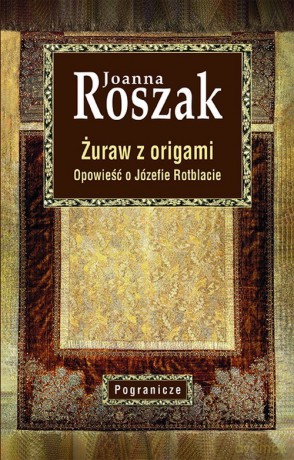 Żuraw z origami - Joanna Roszak [KSIĄŻKA]